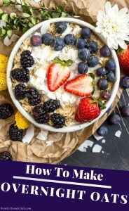 oatmeal topped with berries pinnable image with text 'how to make overnight oats'